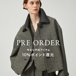 PRE ORDER｜今なら予約アイテム10%ポイント還元　9/4（金）9:59まで