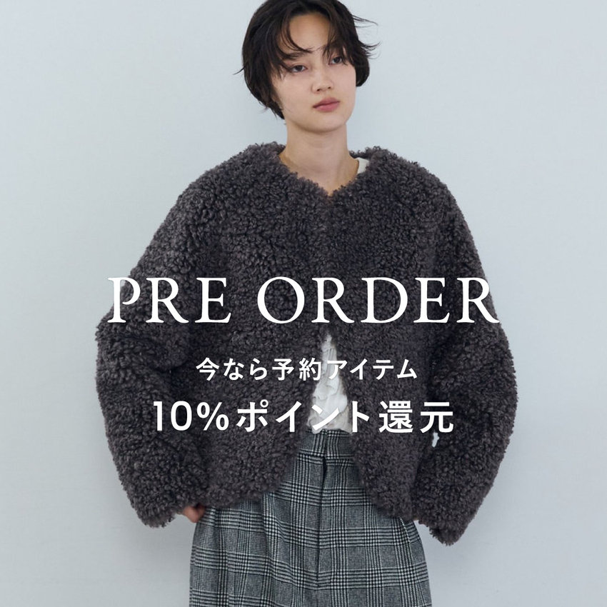 PRE ORDER｜今なら予約アイテム10%ポイント還元　9/24（木）9:59まで
