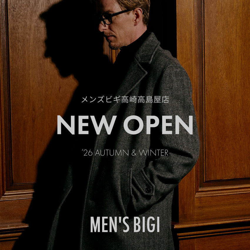 【MEN’S BIGI】高崎高島屋オープン！