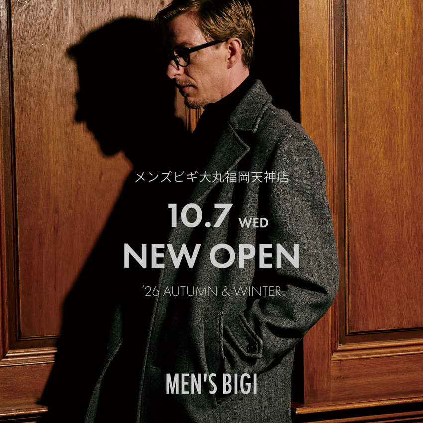 【MEN’S BIGI】大丸福岡天神店オープン！