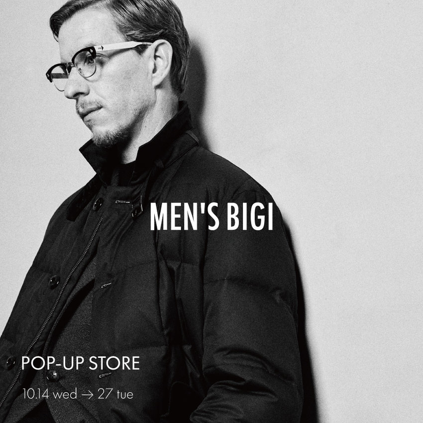 【MEN’S BIGI】大丸東京店 7F POP UP 開催のお知らせ