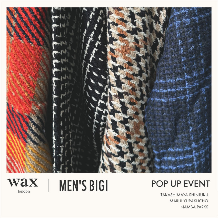 MEN’S BIGI（メンズビギ）一部店舗限定WAX LONDON(ワックス ロンドン)のPOPUPを開催