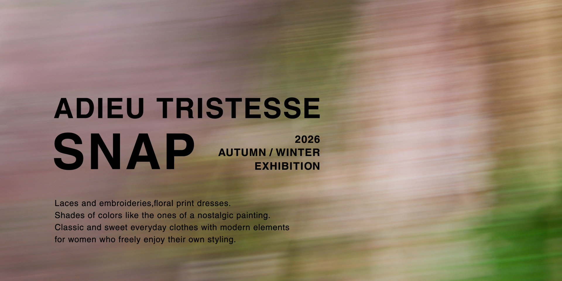 ADIEU TRISTESSE SNAP 2026 AUTUMN / WINTER EXHIBITION