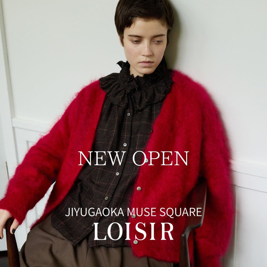 9/17（thu）LOISIR 自由が丘ミューズスクエア店 NEW OPEN！