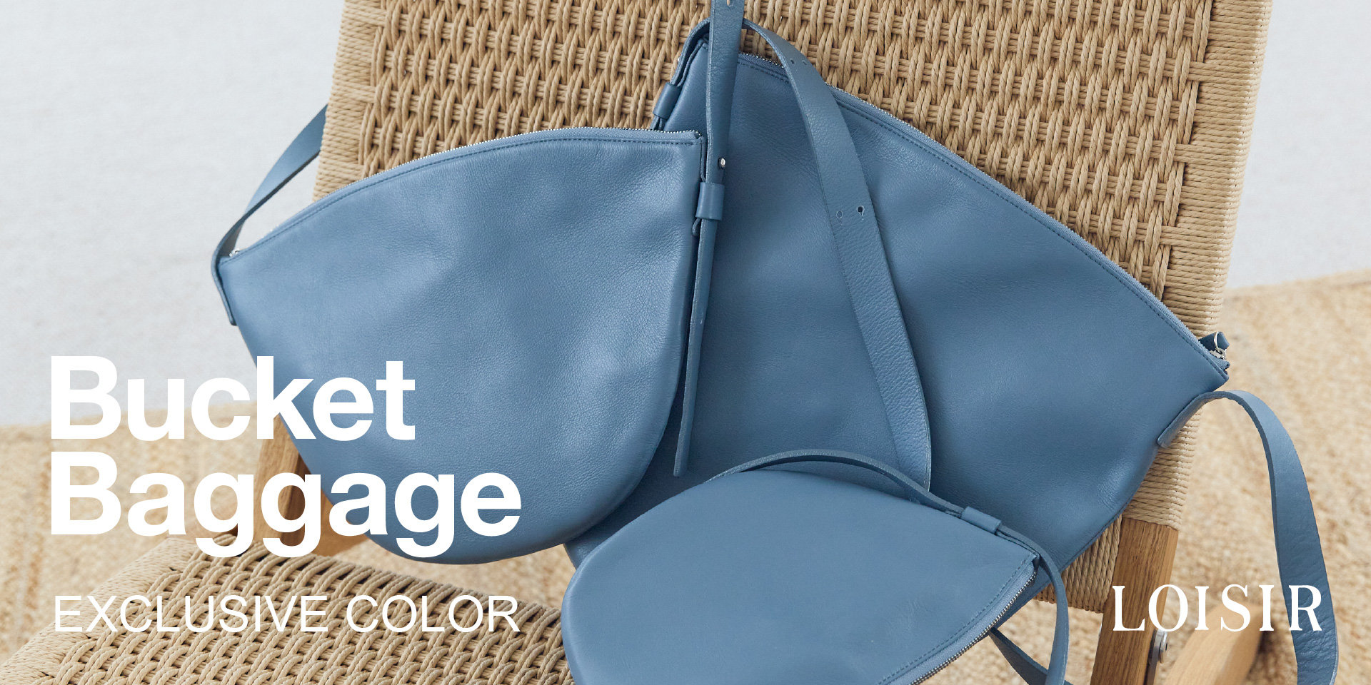 Bucket Baggage  EXCLUSIVE COLOR | LOISIR別注カラー登場