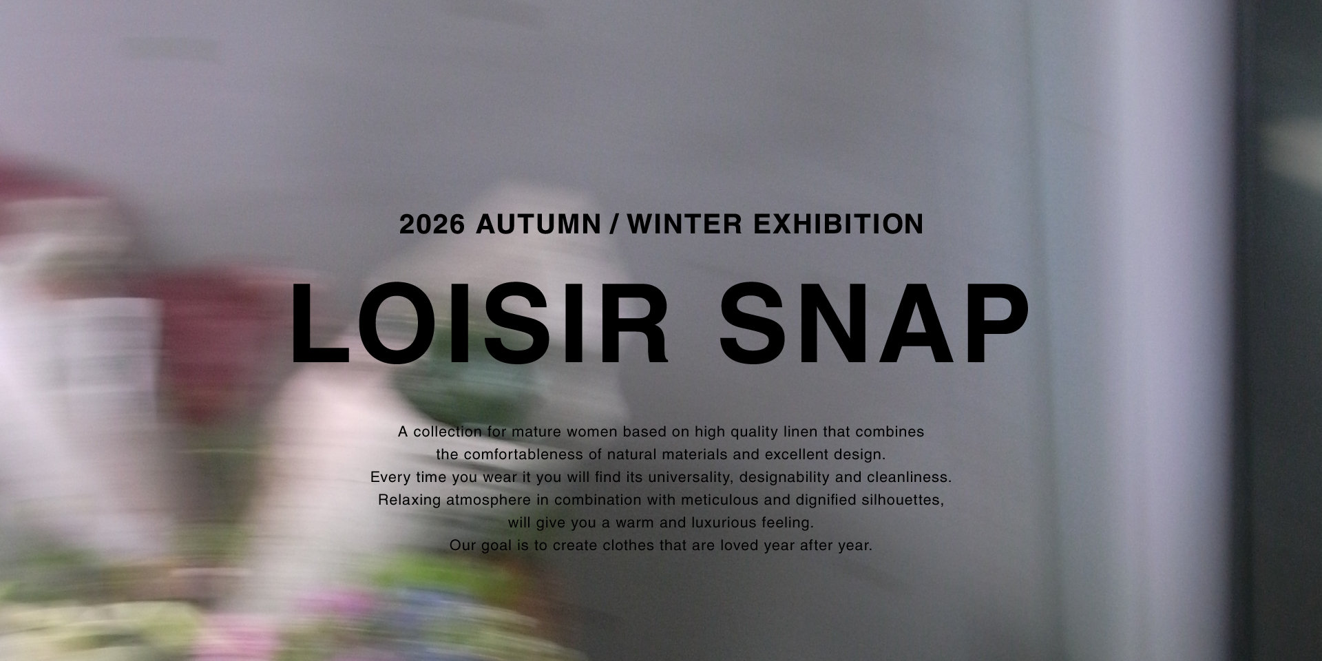 LOISIR SNAP 2026 AUTUMN / WINTER EXHIBITION