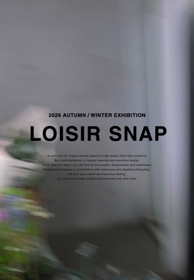 LOISIR SNAP 2026 AUTUMN / WINTER EXHIBITION