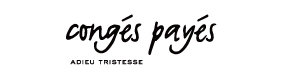 congés payés ADIEU TRISTESSE
