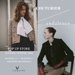 COUTURIER / endalence 26AW COLLECTION POP UP STORE / YOKOHAMA TAKASHIMAYA